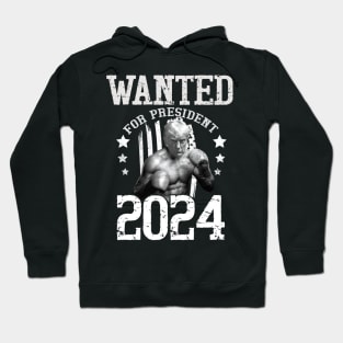 Trump 2024 Wanted For President Hoodie